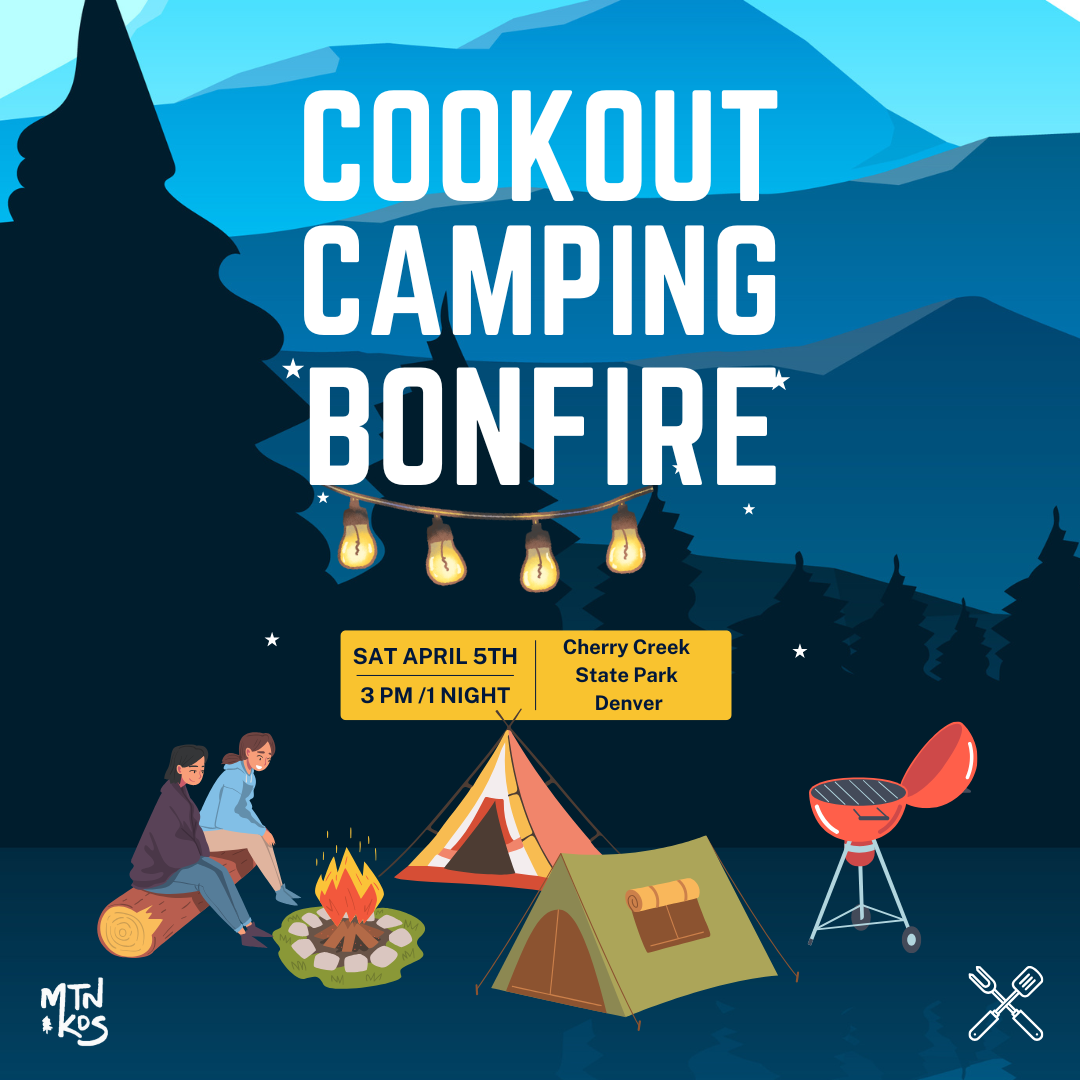 Cookout/Bonfire/Camping Cherry Creek, April 5th