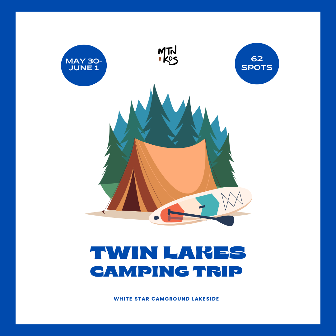 Twin Lakes Camping Trip, May 30th - June 1st