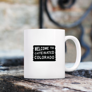 Caffeinated Colorado Coffee Mug